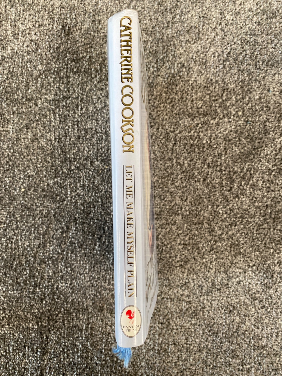 Let Me Make Myself Plain: A Personal Anthology - Catherine Cookson