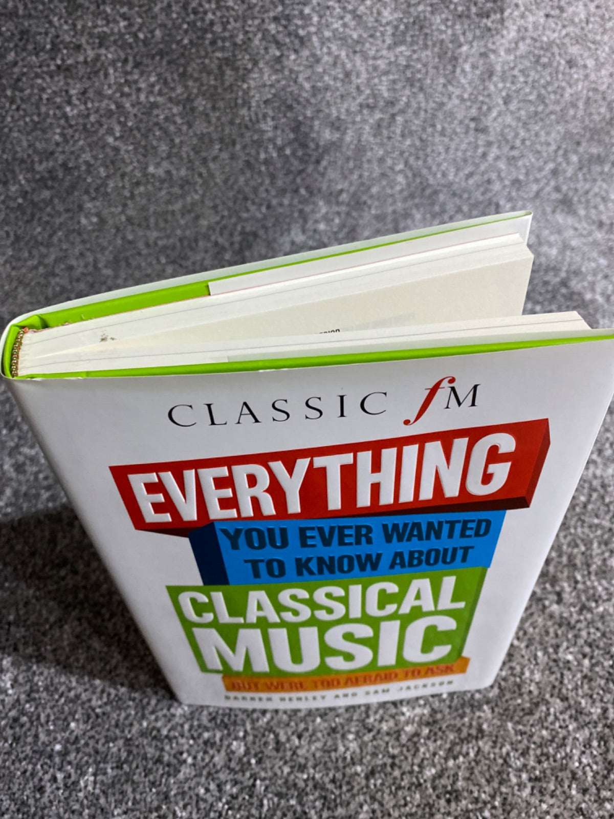 Everything You Ever Wanted to Know about Classical Music But Were Too Afraid to Ask - Darren Henley, Sam Jackson