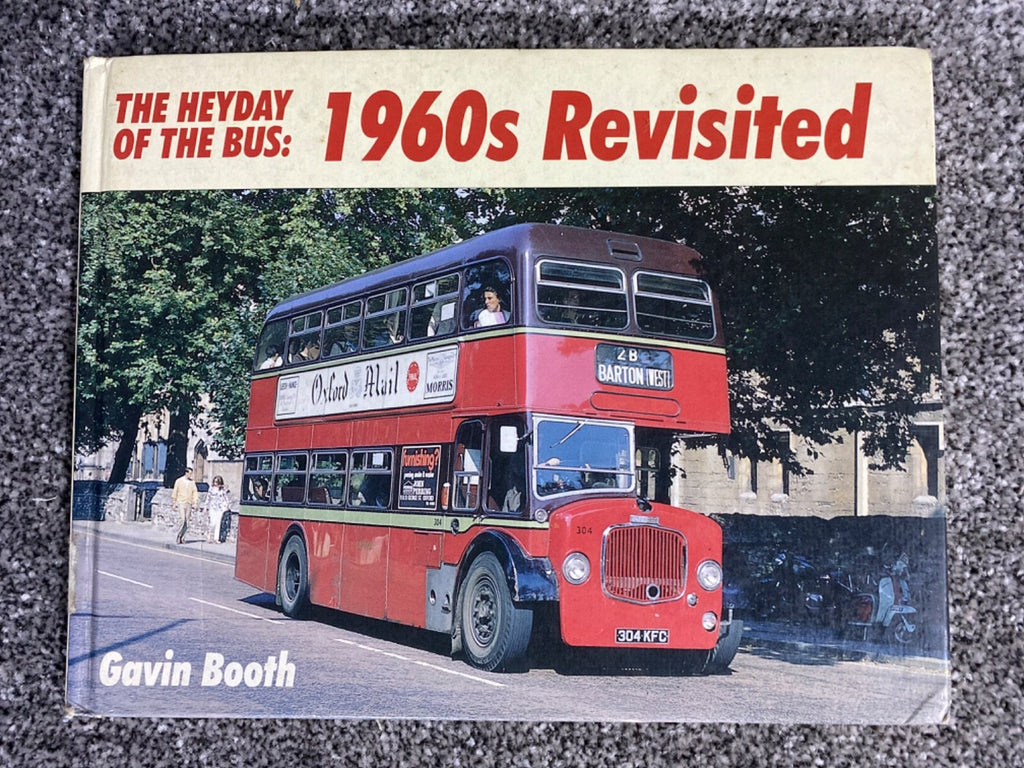 The Heyday of the Bus: 1960s Revisited - Gavin Booth