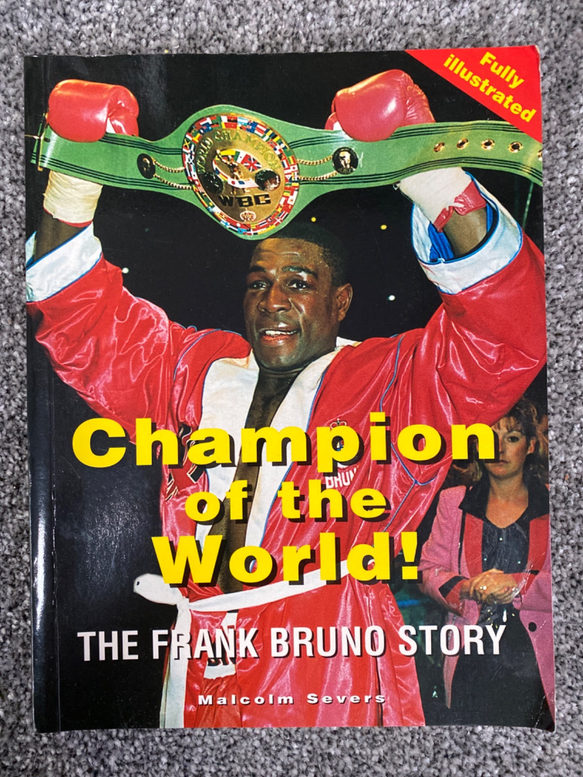 Champion of the World!: The Frank Bruno Story - Malcolm Severs