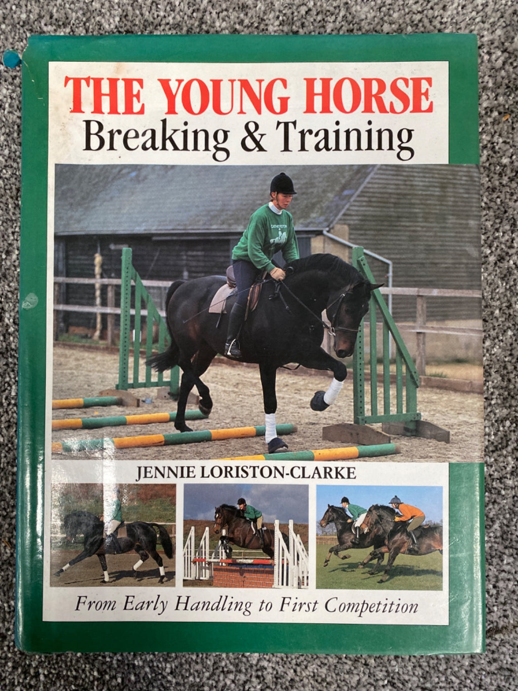 The Young Horse: Breaking and Training - Jennie Loriston-Clarke
