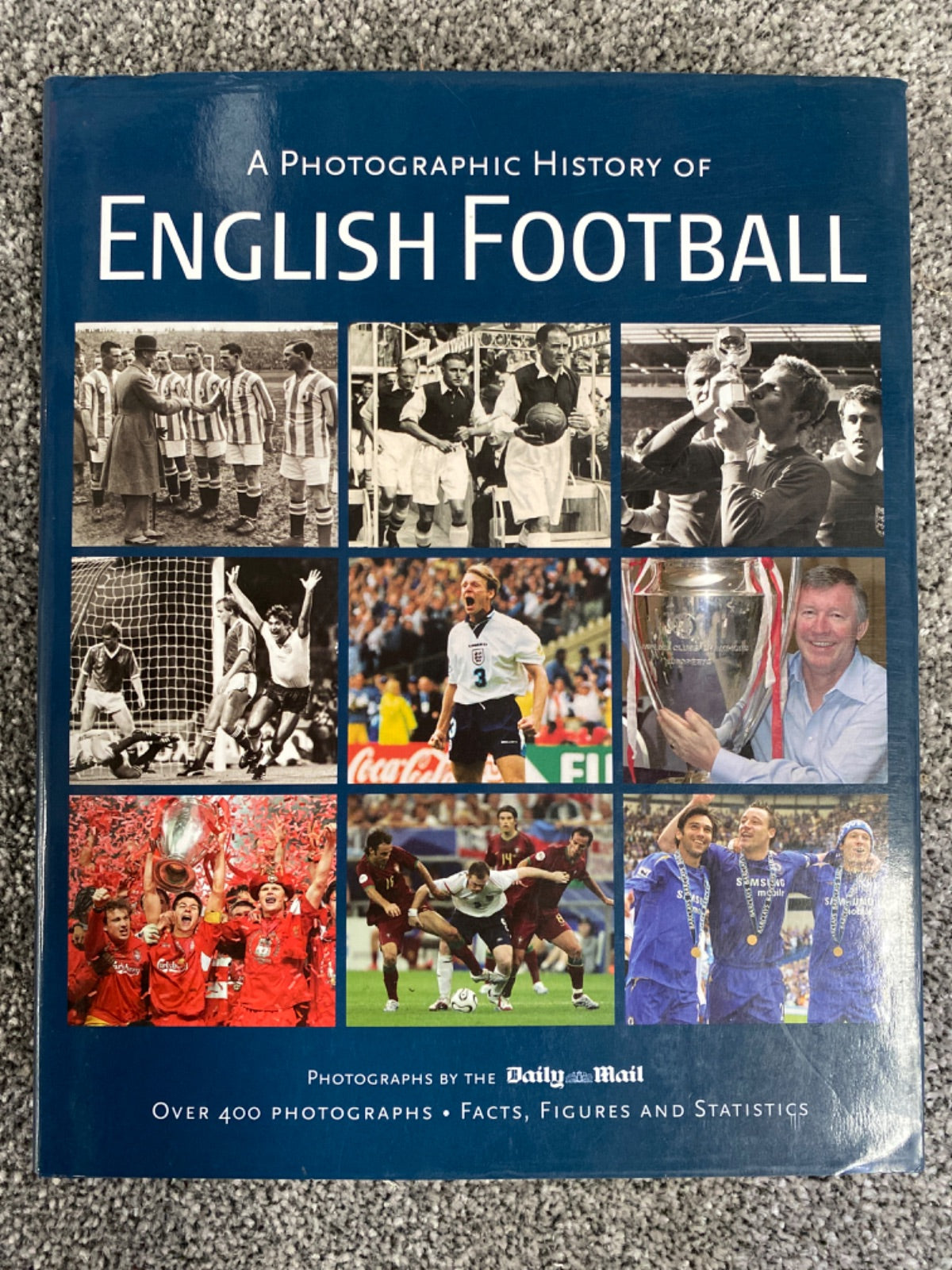 A Photographic History of English Football - Tim Hill