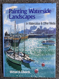 Painting Waterside Landscapes - Michael C. Edwards, Michael B. Edwards