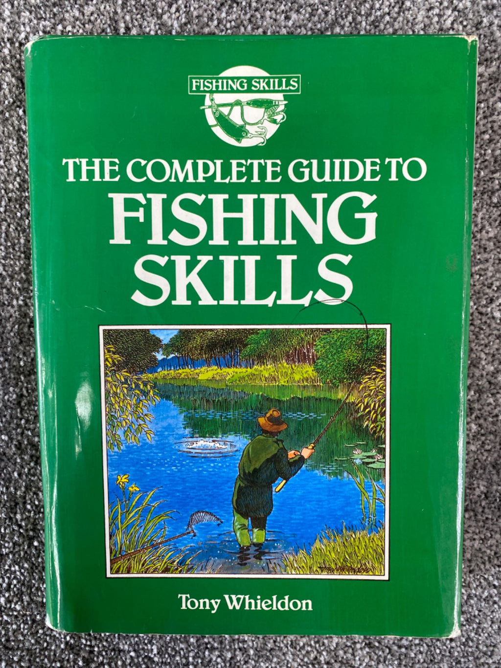 The complete guide to fishing skills - Tony Whieldon
