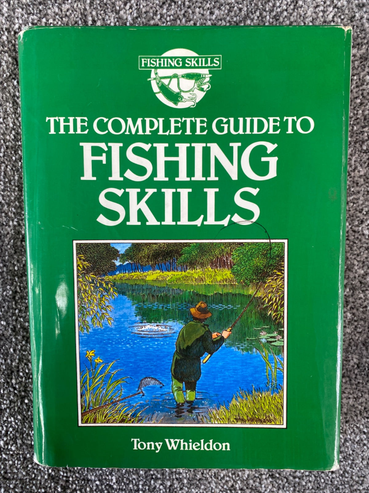 The complete guide to fishing skills - Tony Whieldon