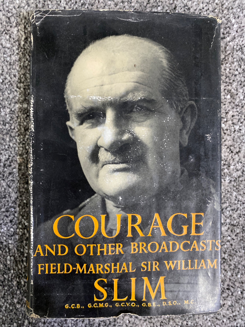 Courage and Other Broadcasts - Field-Marshal Sir William Slim