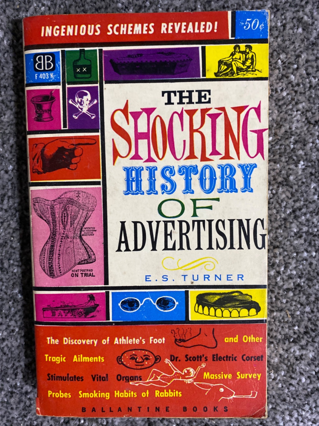 The Shocking History of Advertising - E.S. Turner