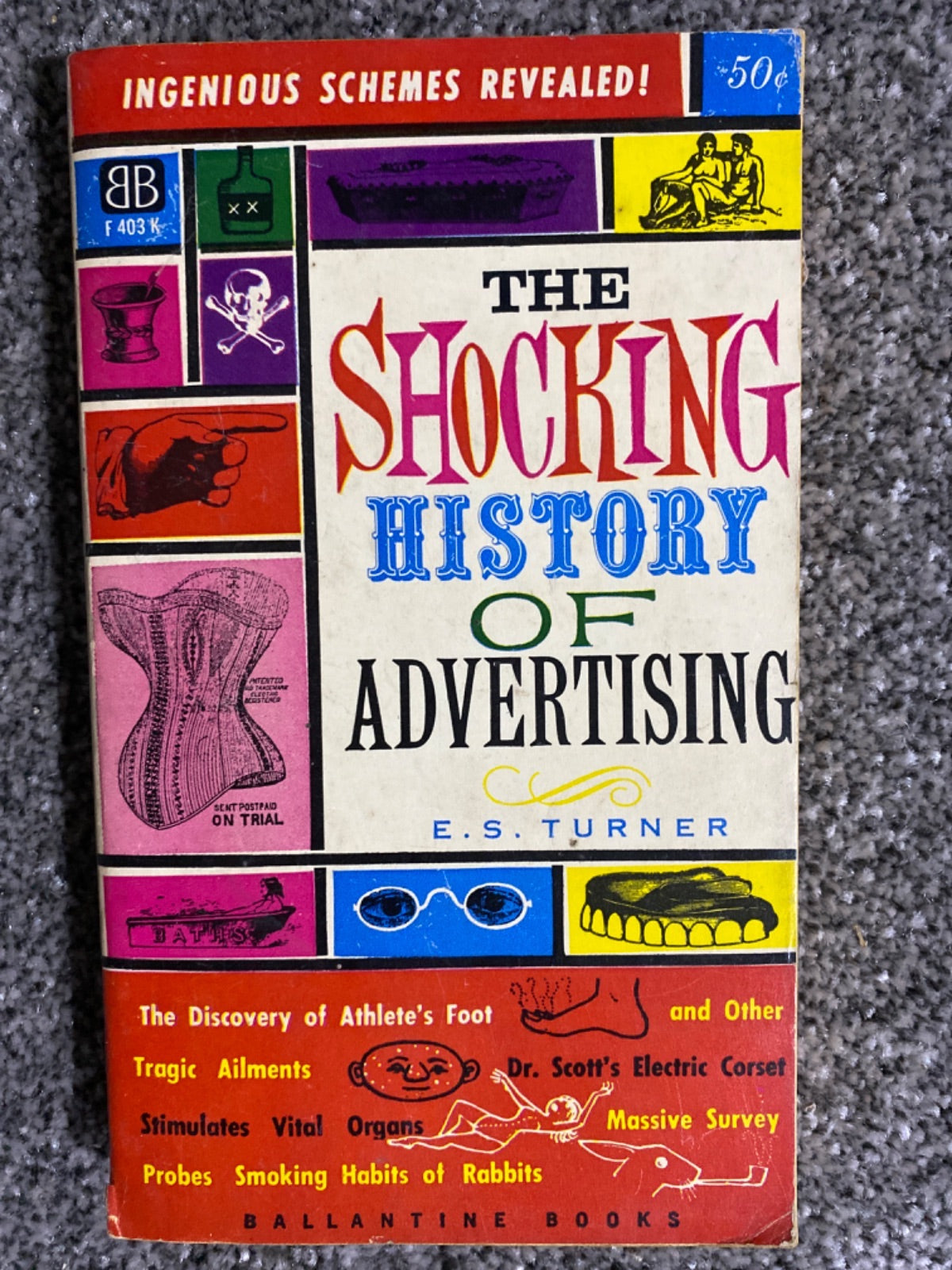 The Shocking History of Advertising - E.S. Turner