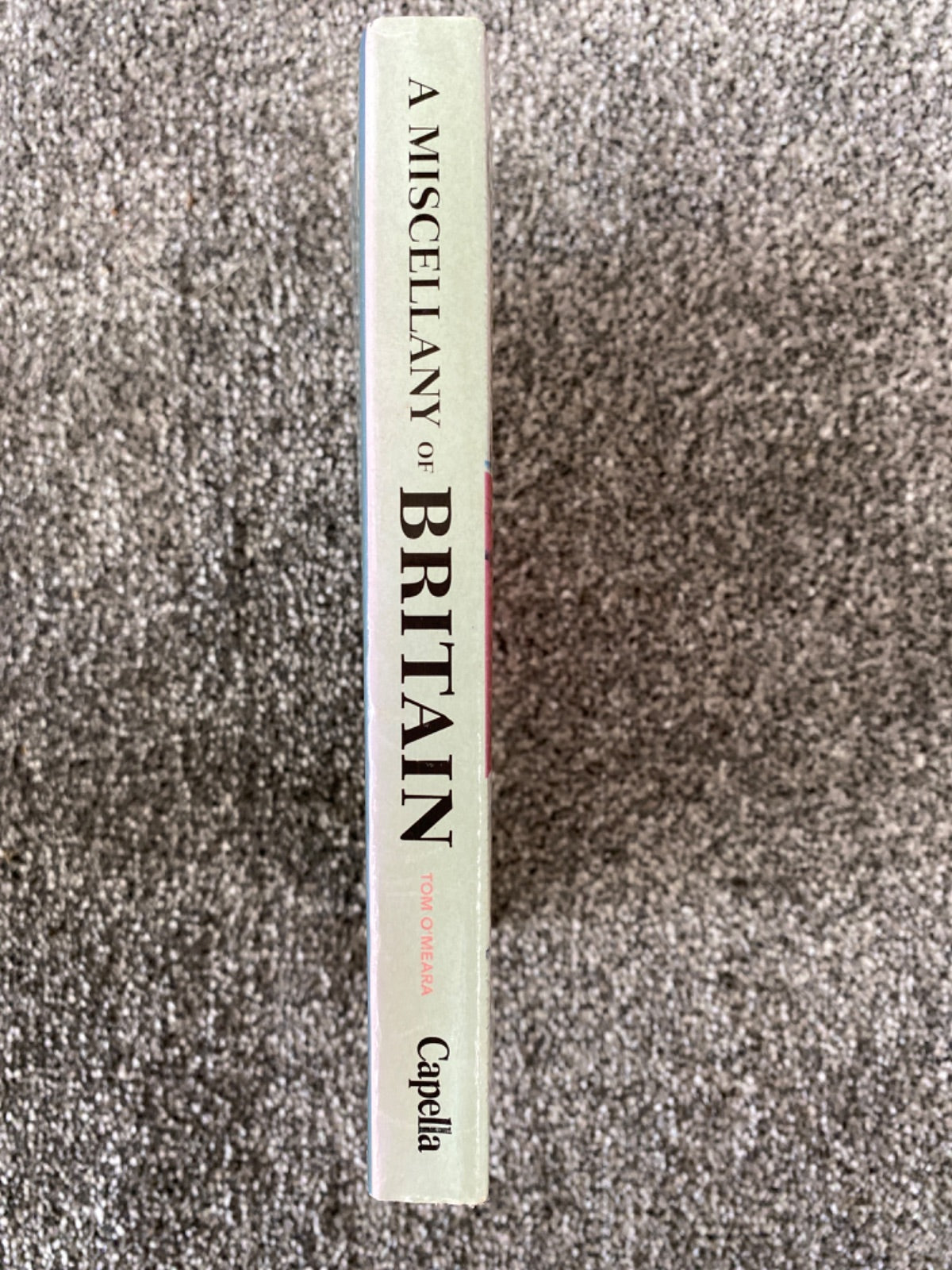 A Miscellany Of Britain People Places History Culture Customs Sport - Tom O'Meara