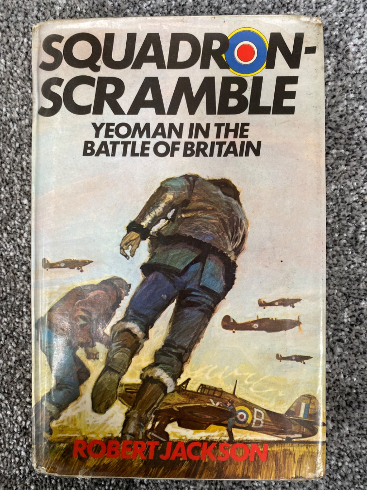 Squadron-scramble: Yeoman in the Battle of Britain - Robert Jackson