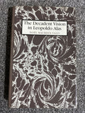 The decadent vision in Leopoldo Alas: a study of La Regenta and Su único hijo - Noël Maureen Valis