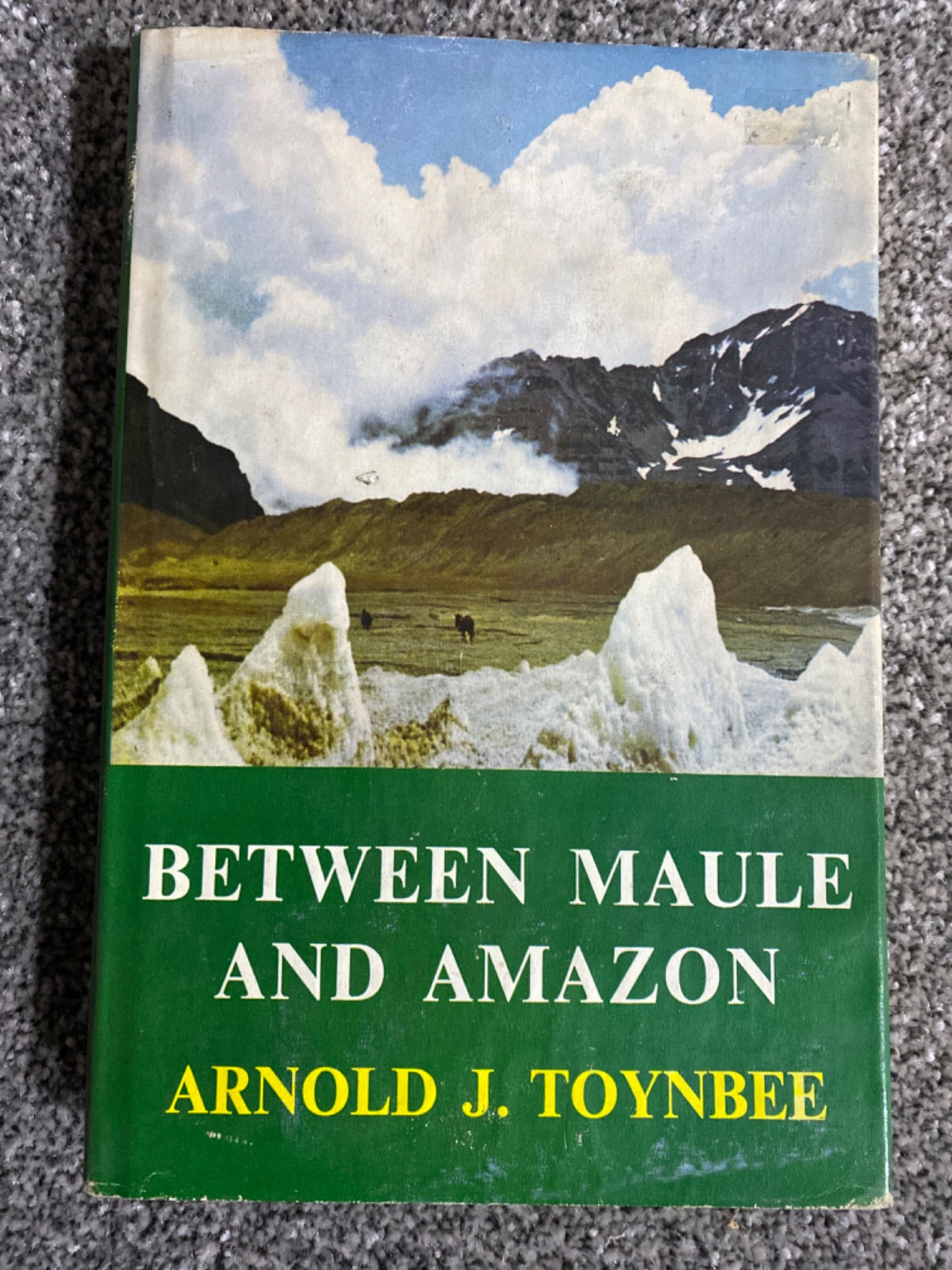 Between Maule and Amazon - Arnold J. Toynbee