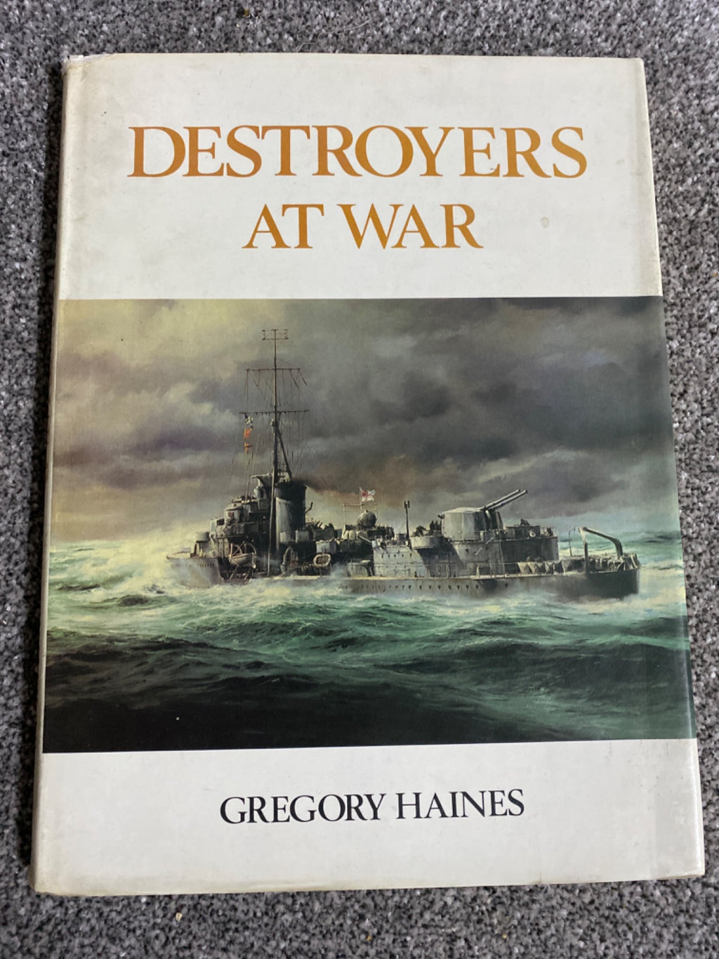 Destroyers at War - Gregory Haines
