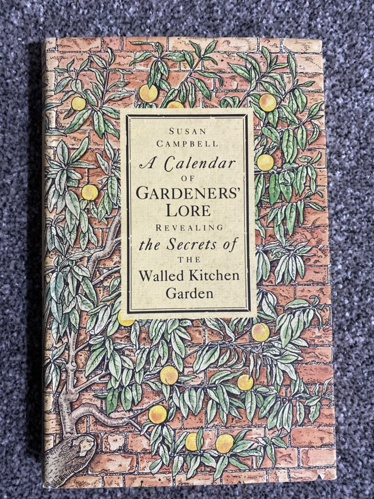 A calendar of gardeners' lore revealing the secrets of the walled kitchen garden: being an unrivalled collection of useful directions & observations with the addition of curious facts & fantasies relating to the history, planning, planting & manageme