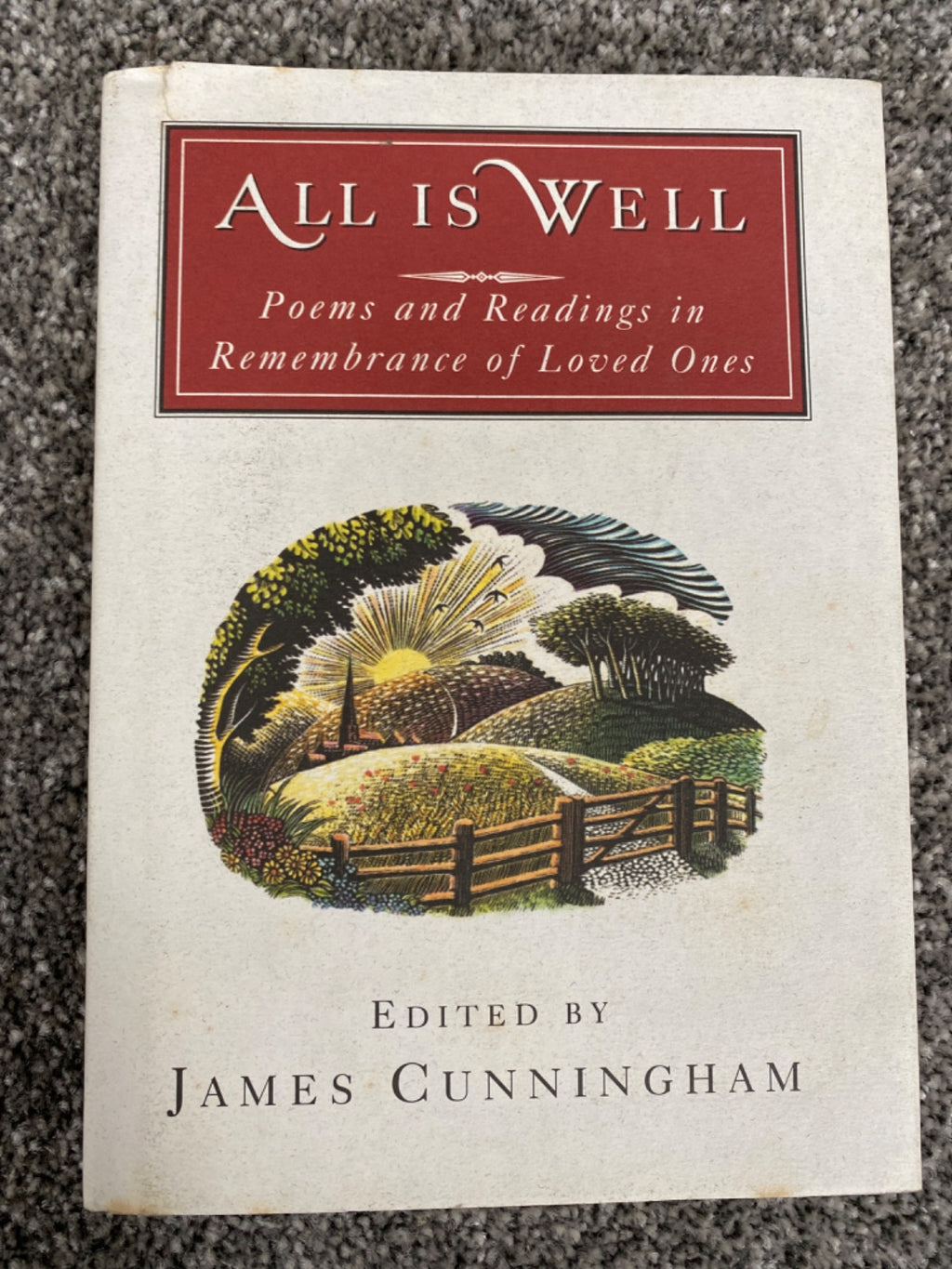 All is well: poems and readings in remembrance of loved ones - Cunningham, James
