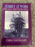 Surrey at Work in Old Photographs - Chris Shepheard