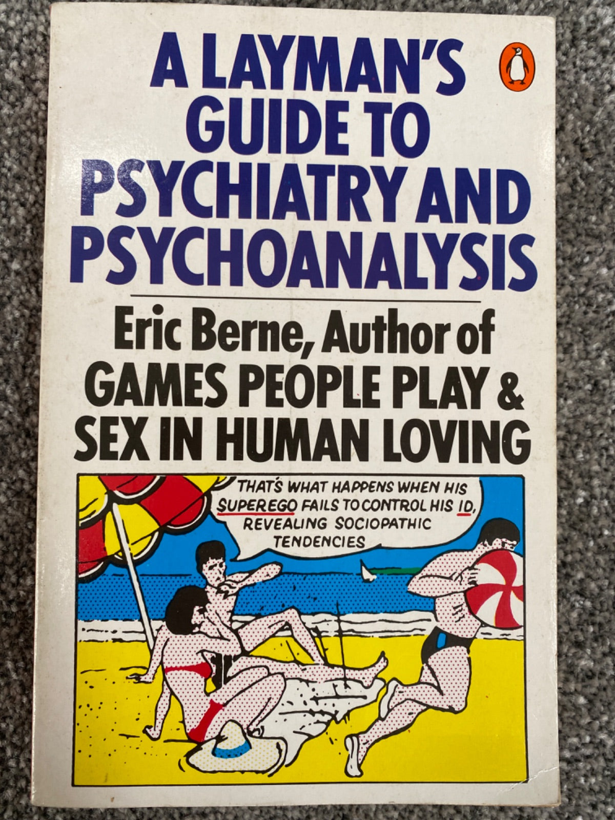 Layman's Guide to Psychiatry and Psychoanalysis - Eric Berne