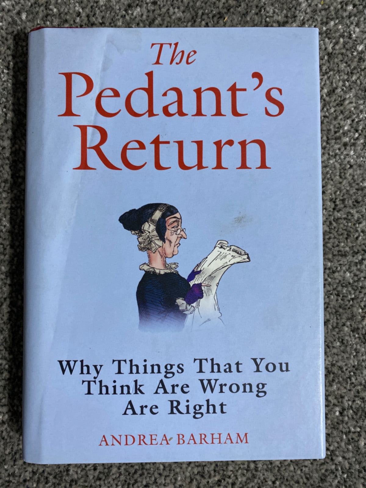 The Pedant's return: why things that you think are wrong are right - Andrea Barham