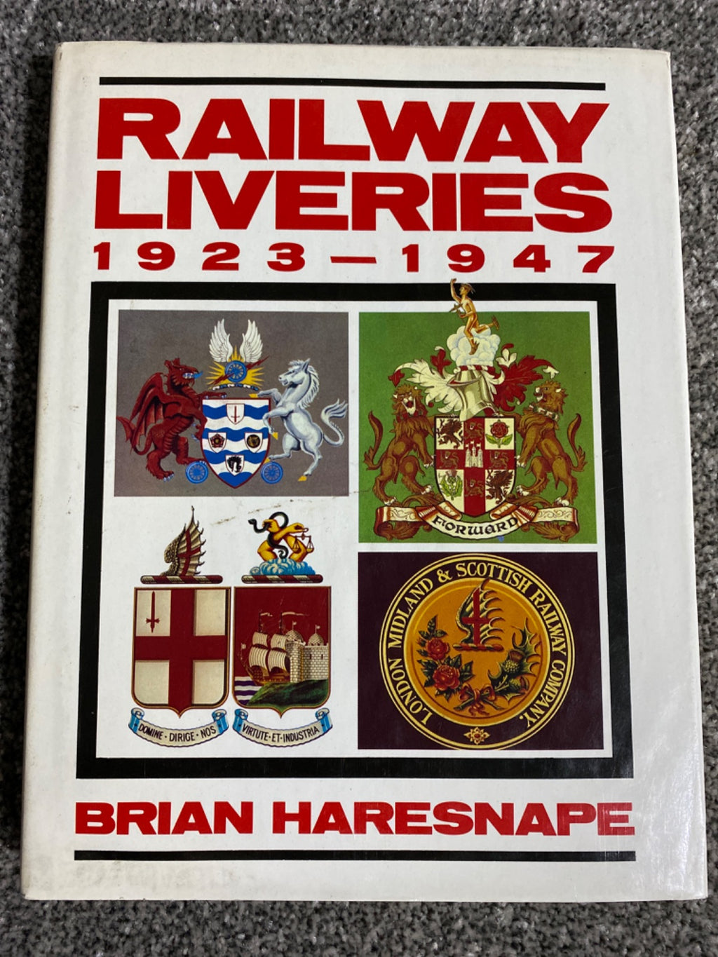 Railway Liveries 1923-1947 - Brian Haresnape