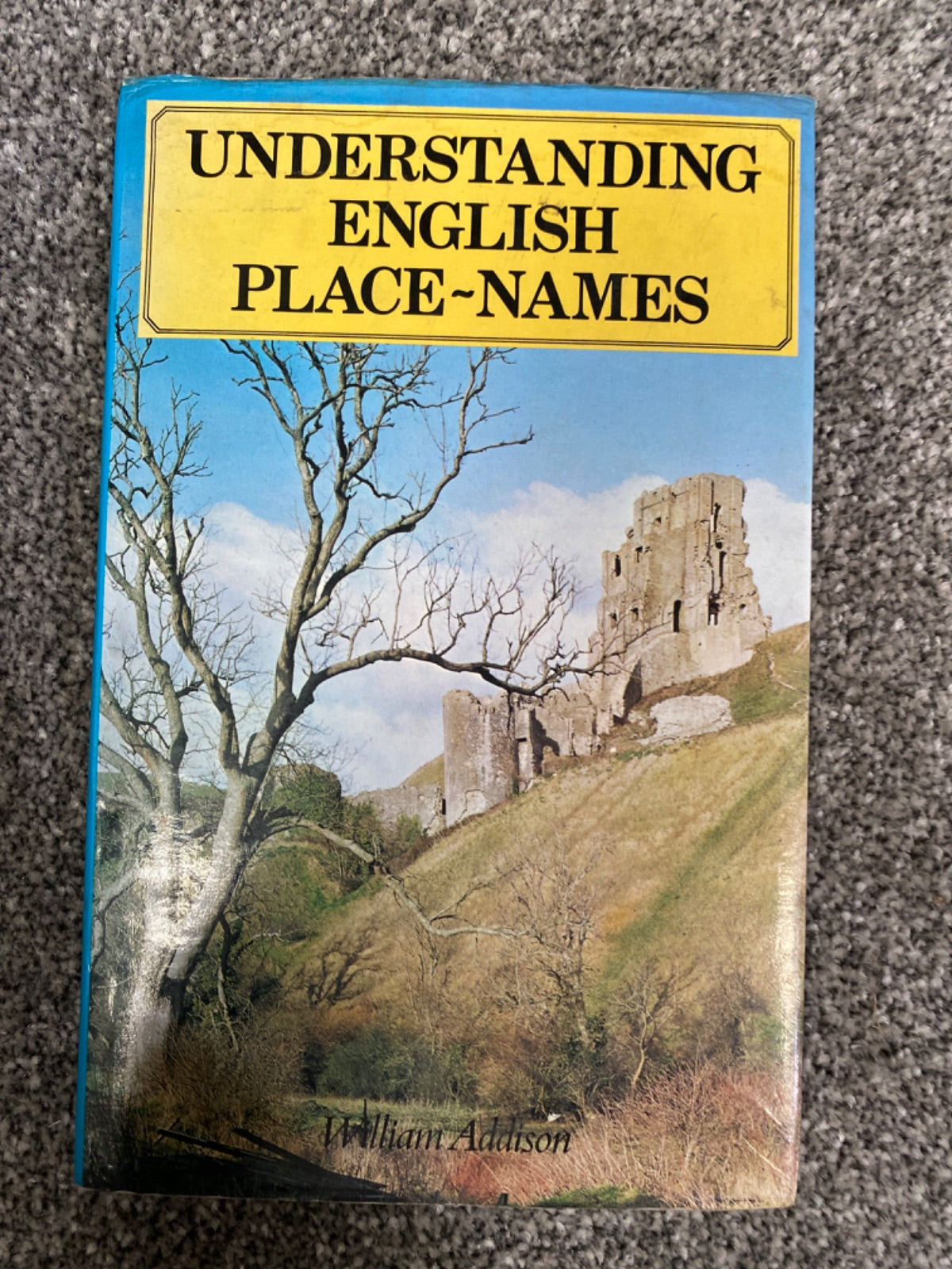 Understanding English place-names - Addison, William Wilkinson Sir