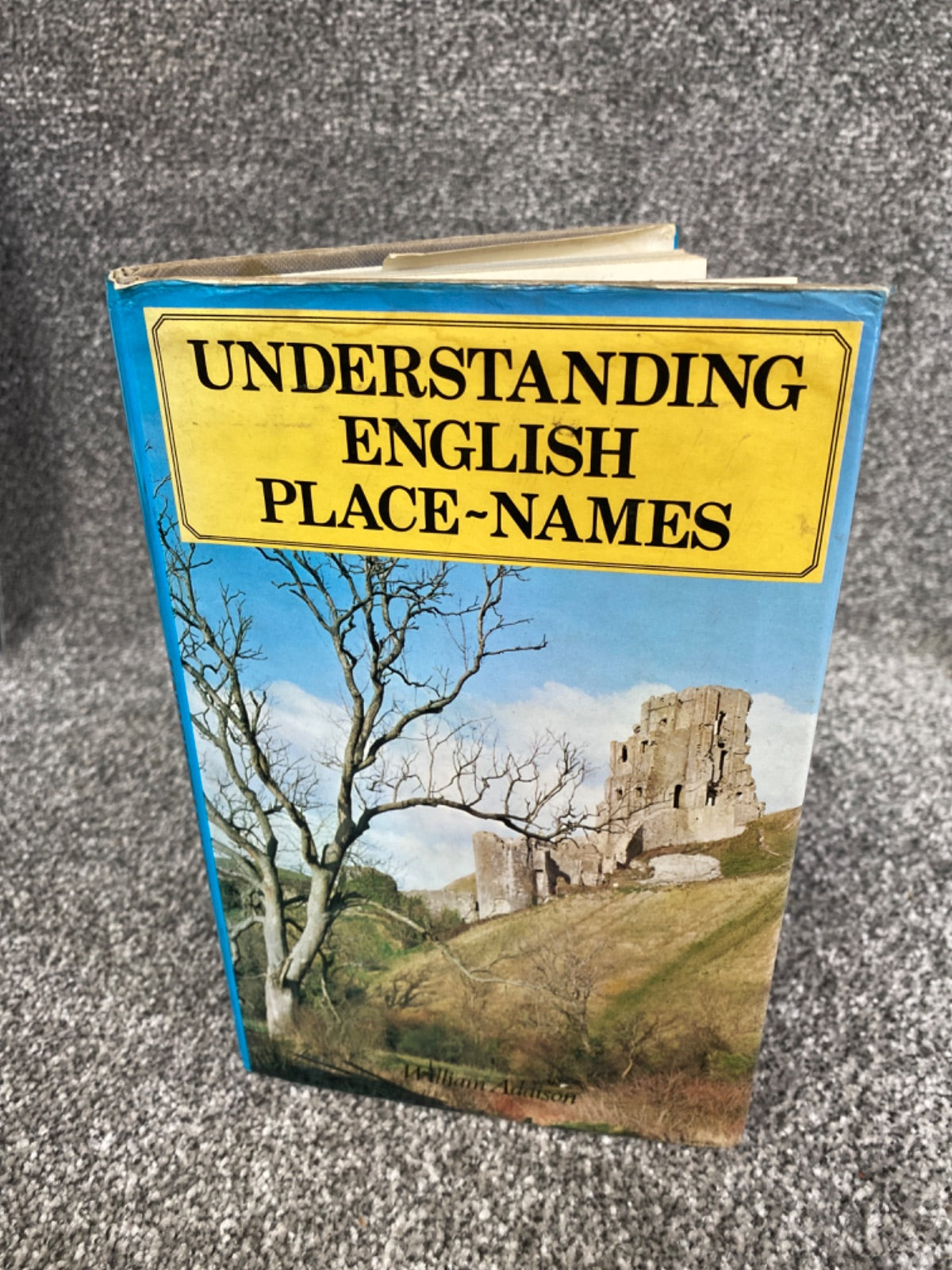 Understanding English place-names - Addison, William Wilkinson Sir