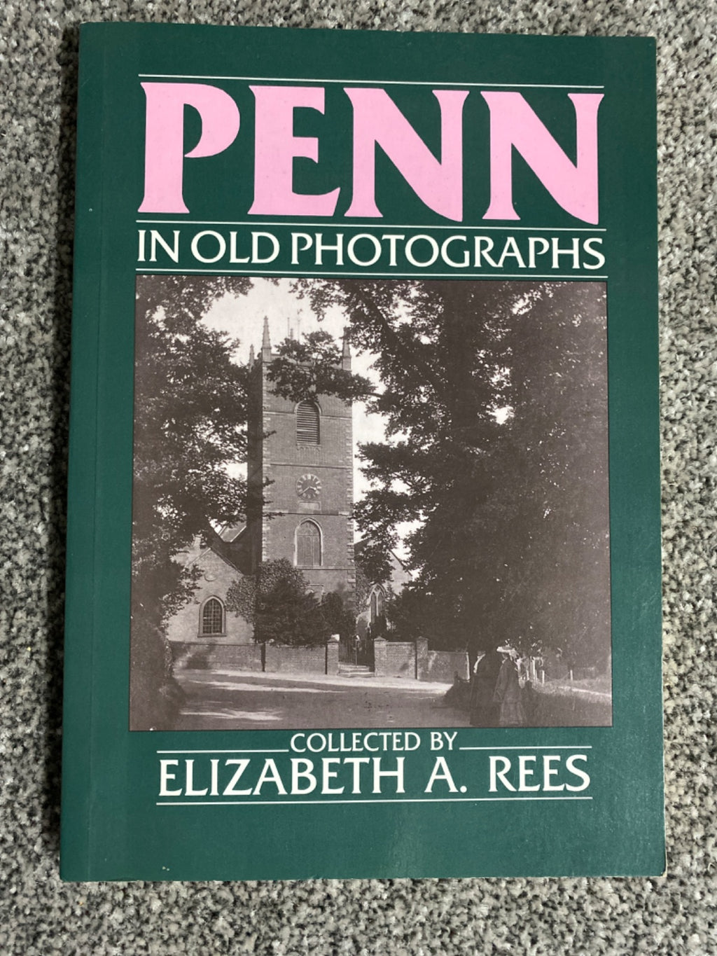 Penn in Old Photographs - Elizabeth Rees