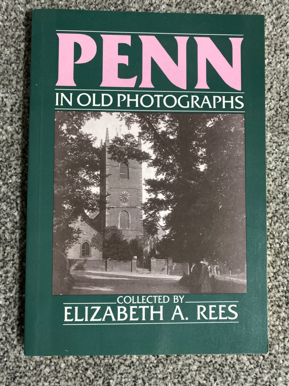 Penn in Old Photographs - Elizabeth Rees