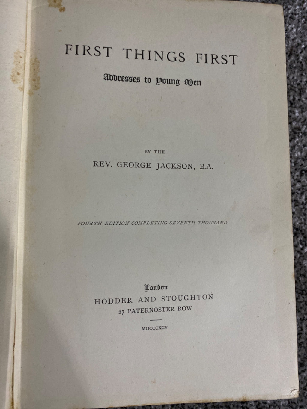 First Things First - Rev. George Jackson, B.A.