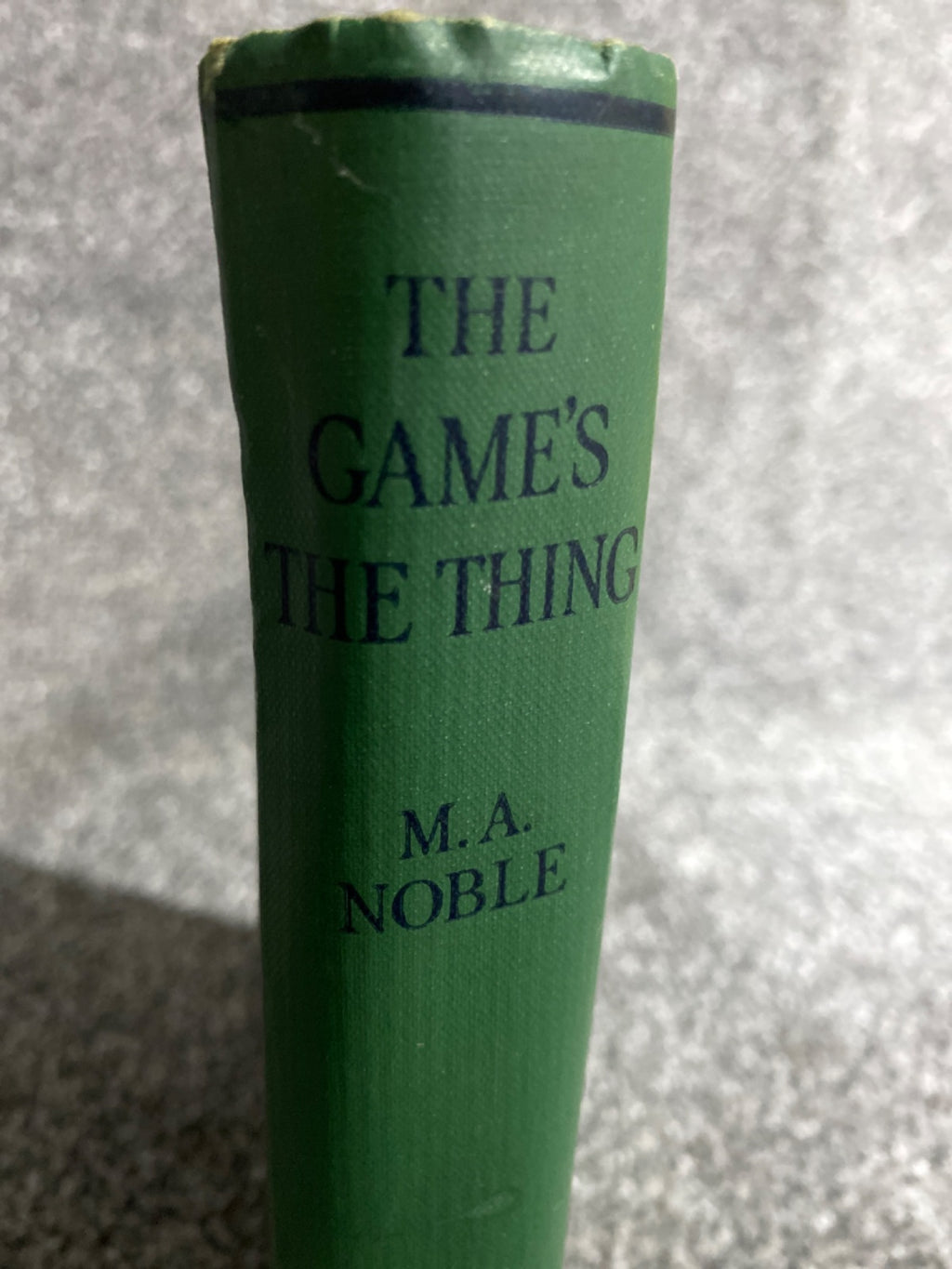 The Game's The Thing - M. A. Noble