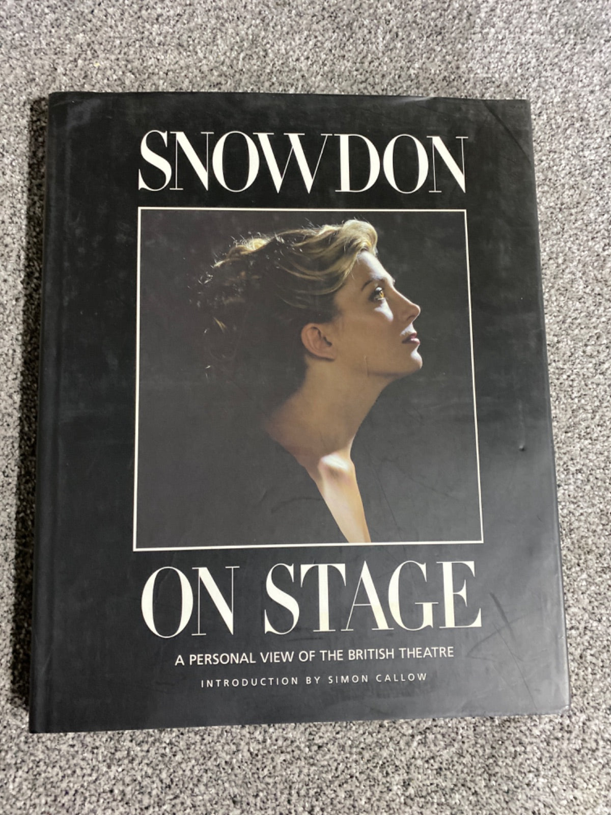 Snowdon on stage: a personal view of the British theatre - Antony Armstrong-Jones Earl of Snowdon