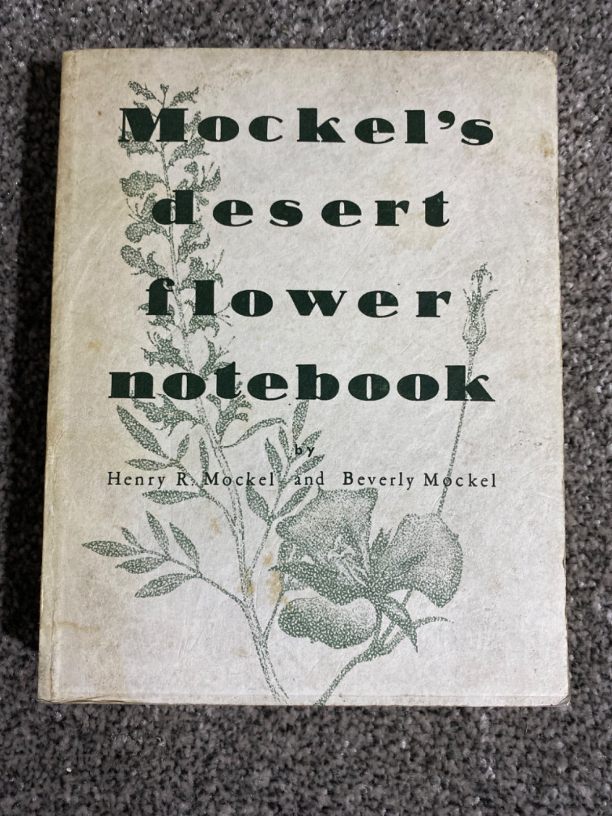 Mockel's desert flower notebook - Henry R. Mockel and Beverly Mockel