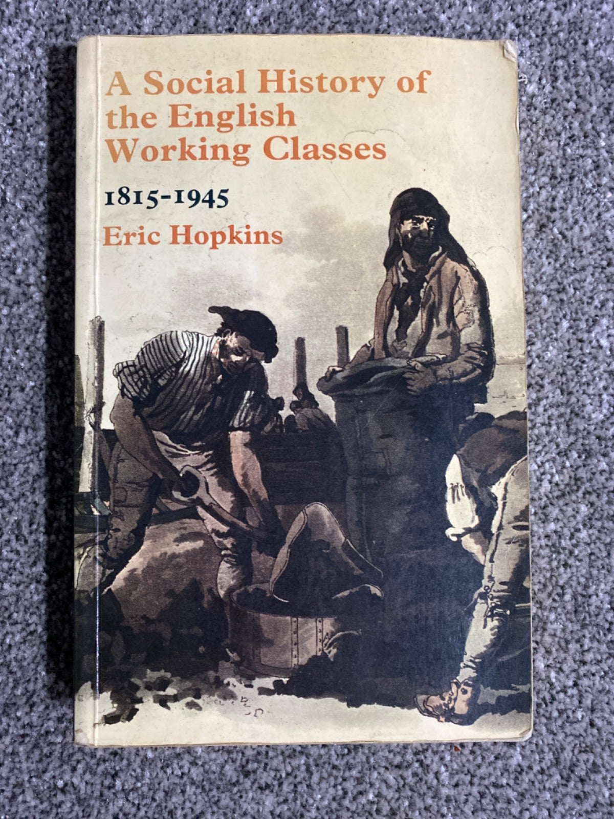 A Social History of the English Working Classes, 1815-1945 - E. Hopkins
