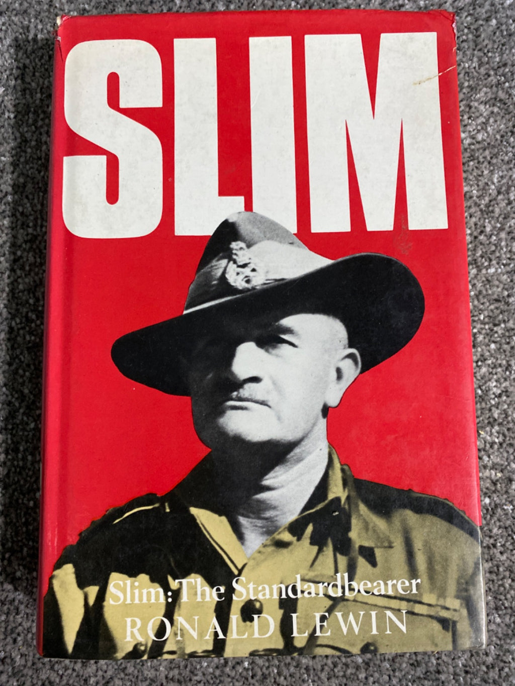Slim: the standardbearer : a biography of Field-Marshal the Viscount Slim - Ronald Lewin