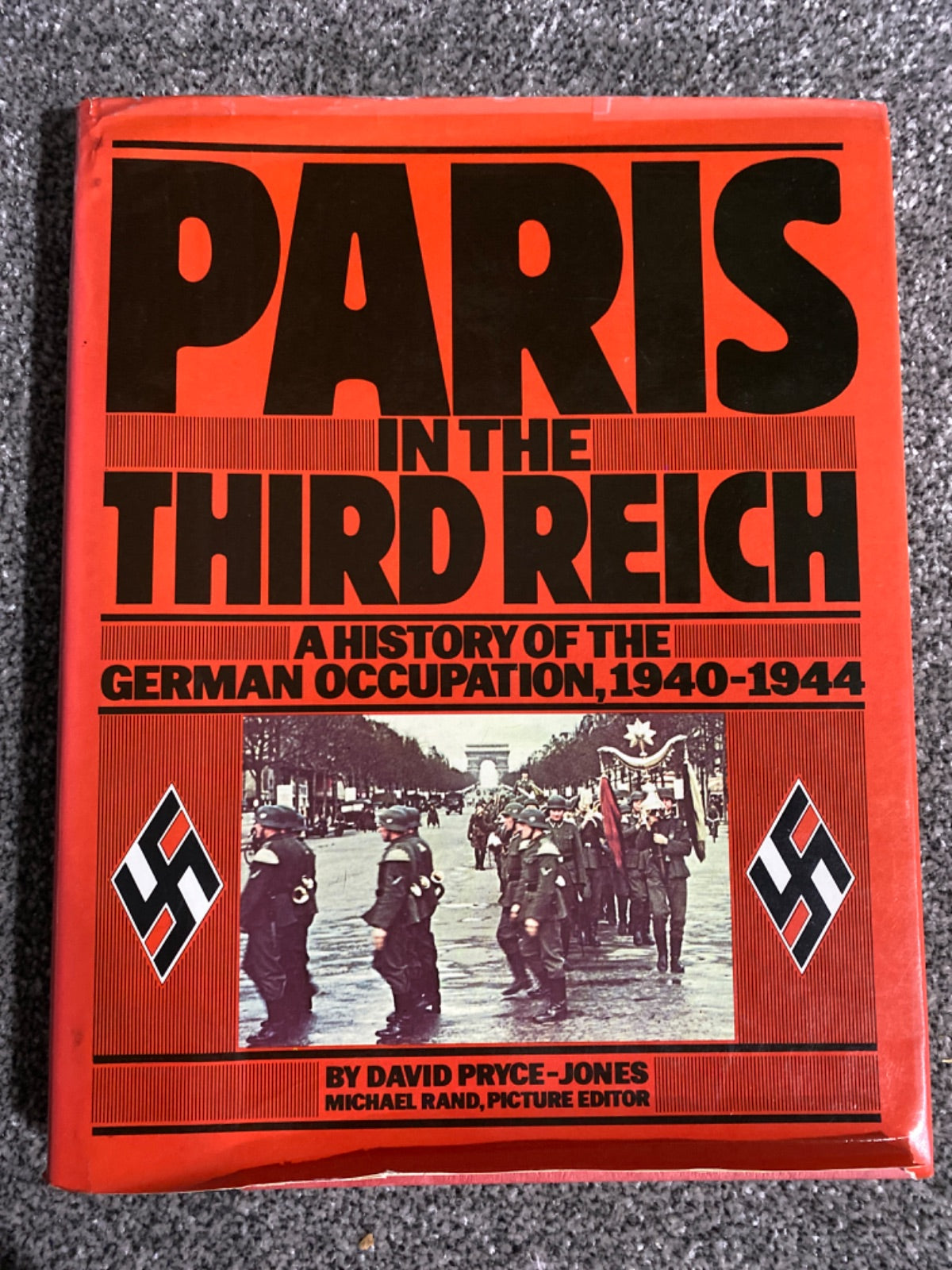 Paris in the Third Reich: a history of the German occupation, 1940-1944 - David Pryce-Jones