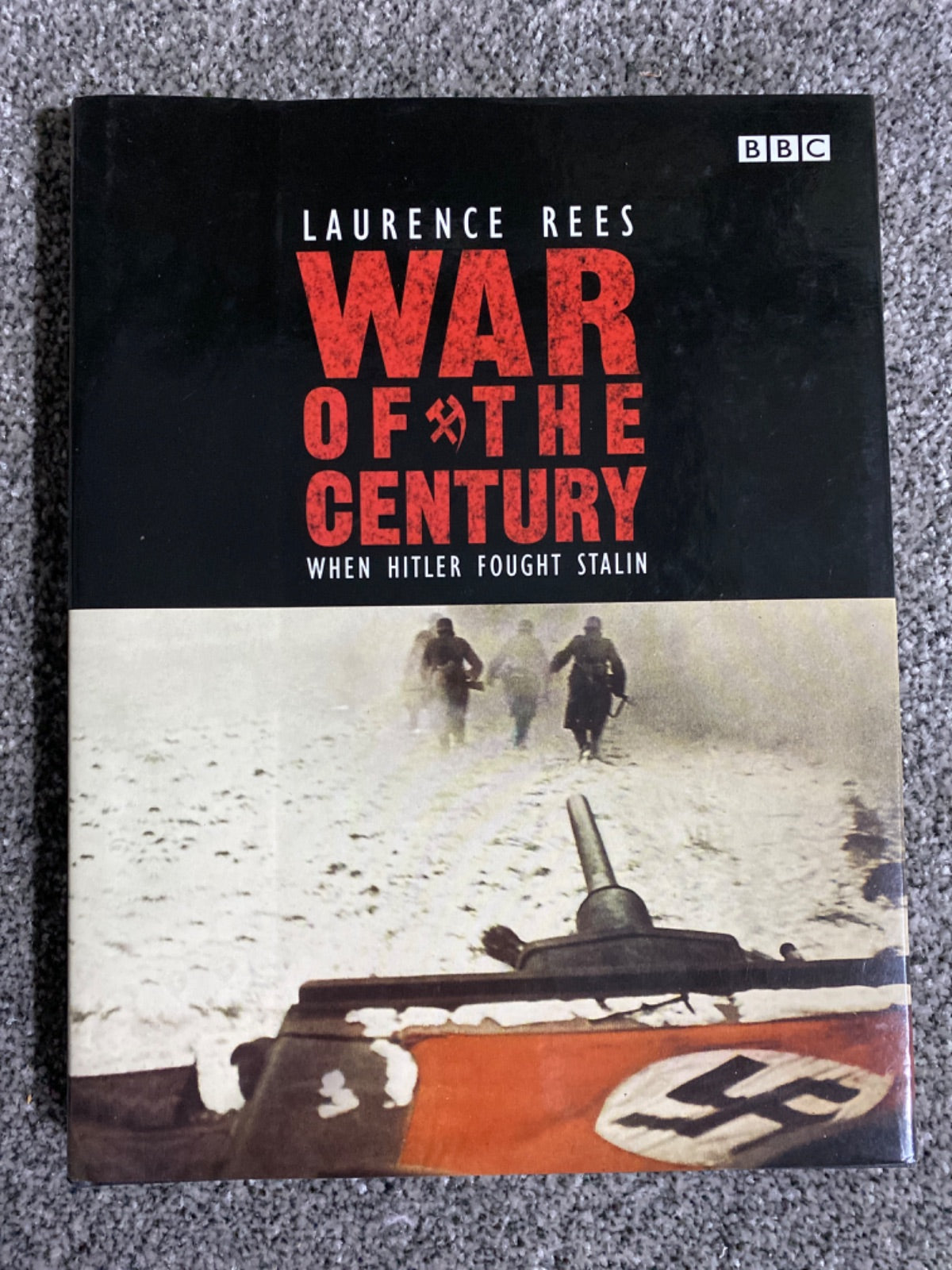 War of the century: when Hitler fought Stalin - Laurence Rees