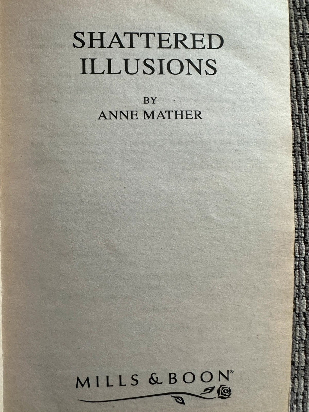 Shattered Illusions - Anne Mather