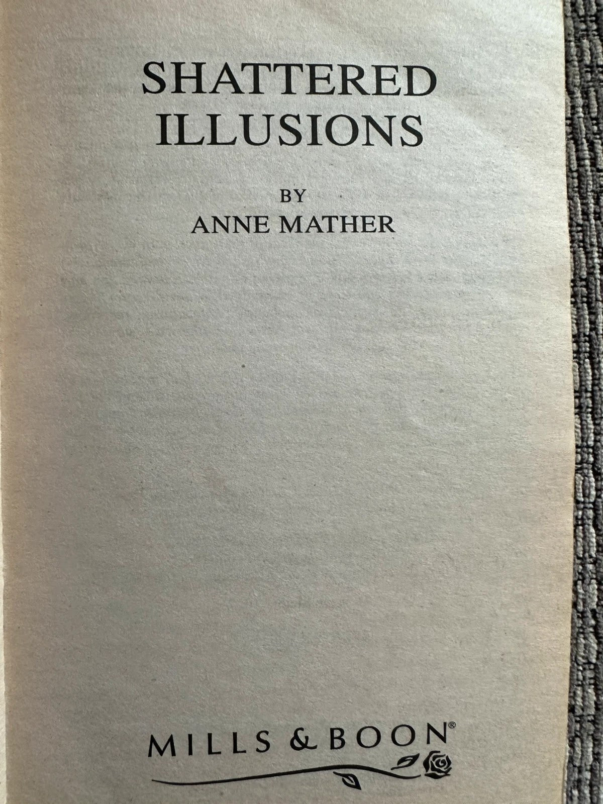 Shattered Illusions - Anne Mather