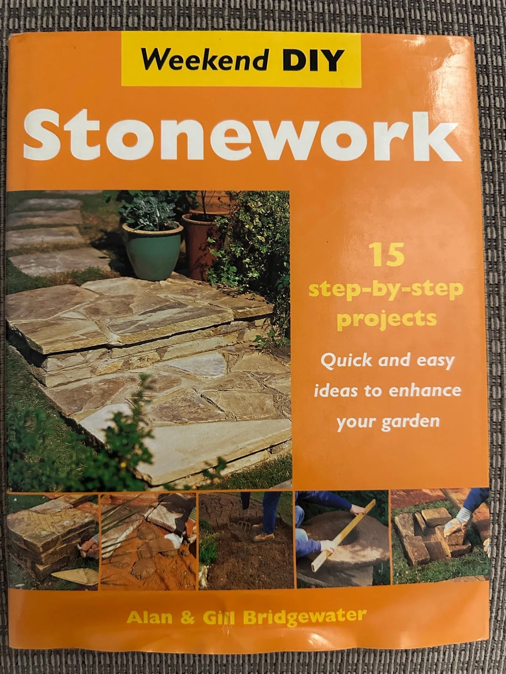 Weekend DIY Stonework – 15 Garden Projects - Alan & Gill Bridgewater