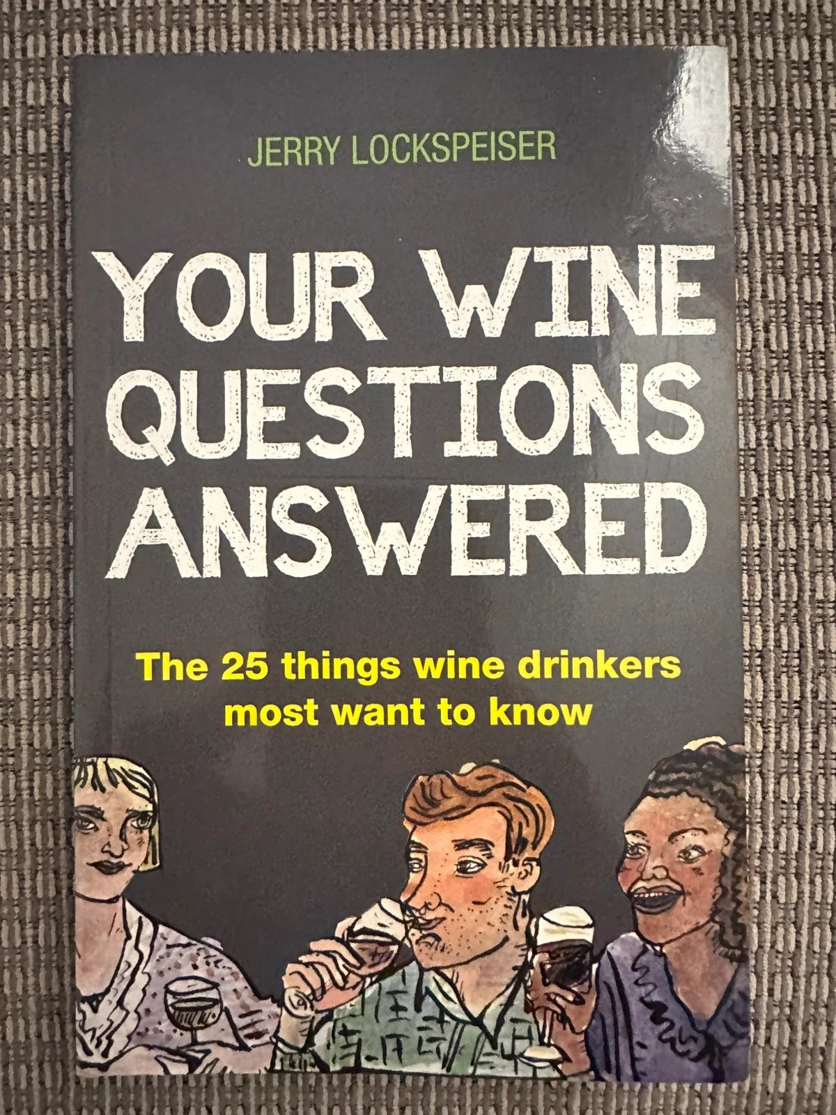 Your Wine Questions Answered Wine Guide Book - Jerry Lockspeiser