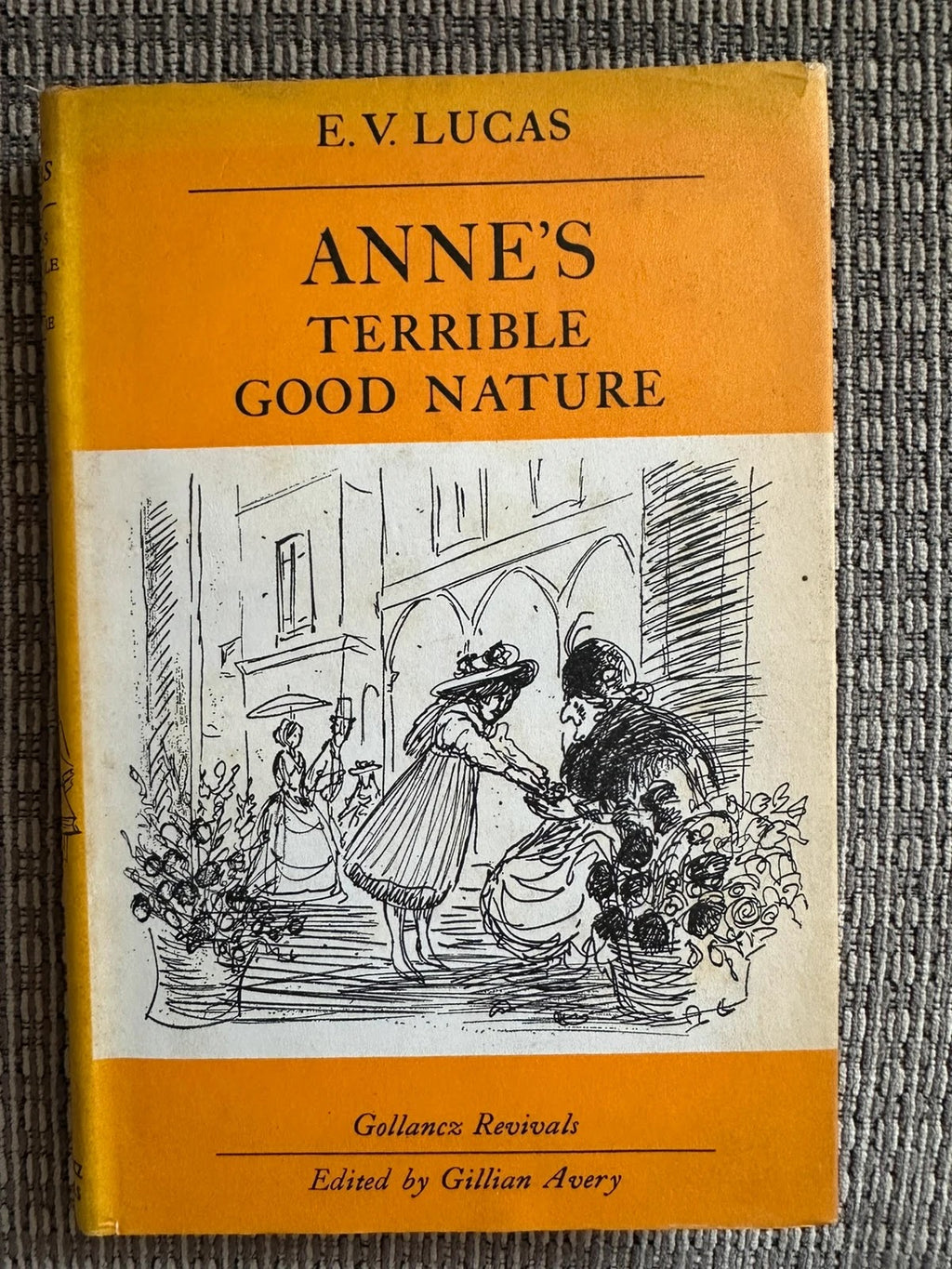Vintage Anne’s Terrible Good Nature E V Lucas 1970 Hardback Gollancz