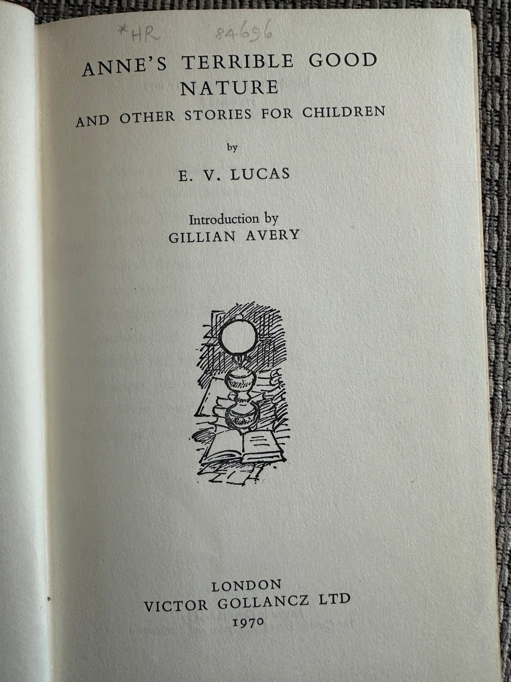 Vintage Anne’s Terrible Good Nature E V Lucas 1970 Hardback Gollancz