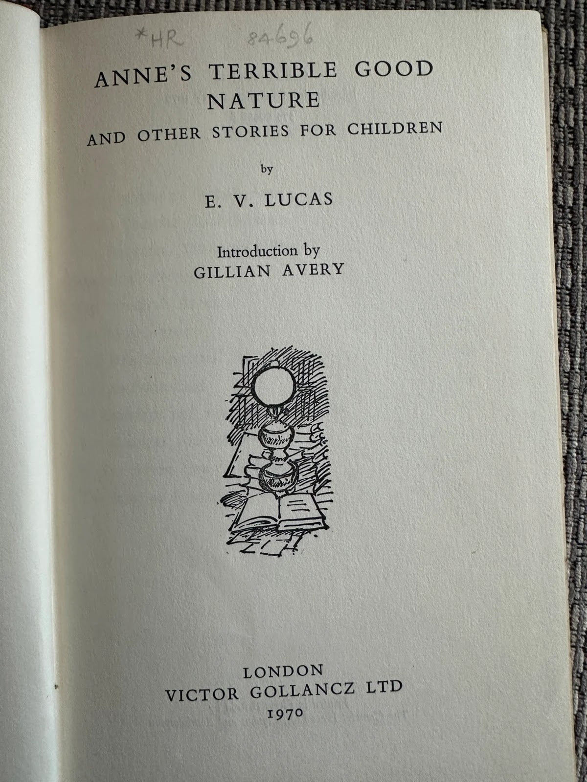 Vintage Anne’s Terrible Good Nature E V Lucas 1970 Hardback Gollancz