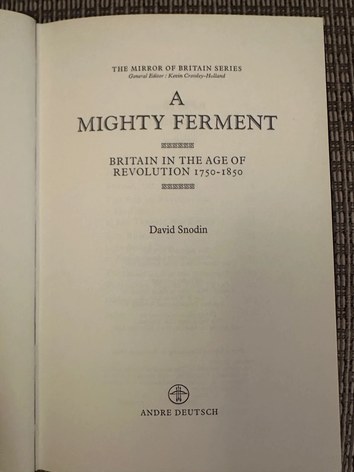 A Mighty Ferment - Britain in the Age of Revolution 1750-1850 - David Snodin
