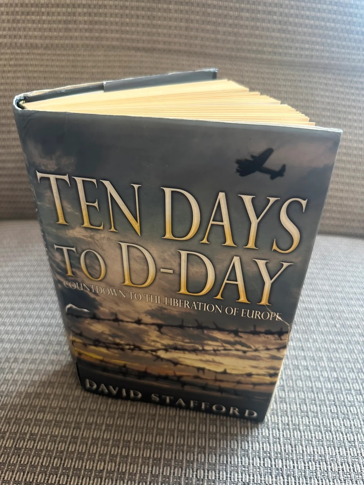 Ten Days to D-Day: Countdown to the Liberation of Europe - David Stafford