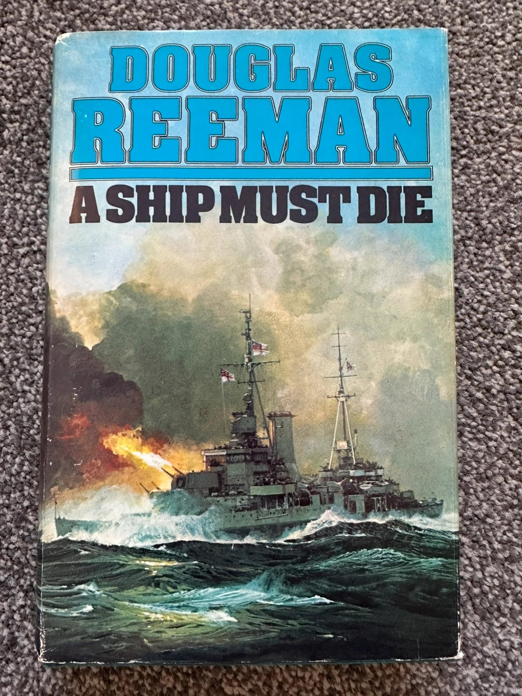 A Ship Must Die - Douglas Reeman