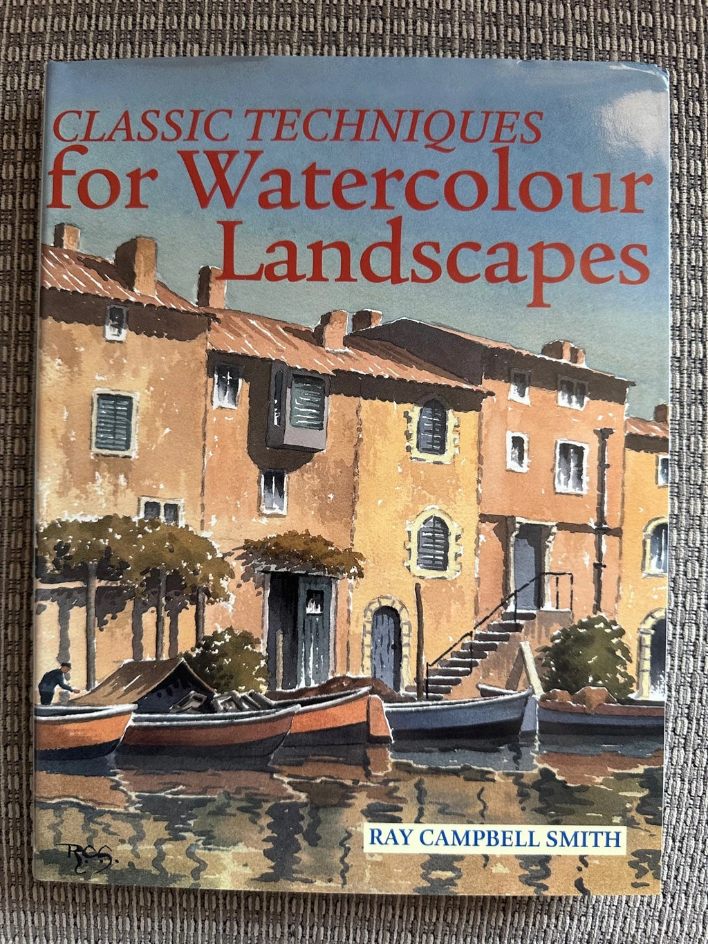 Classic Techniques for Watercolour Landscapes - Ray Campbell Smith