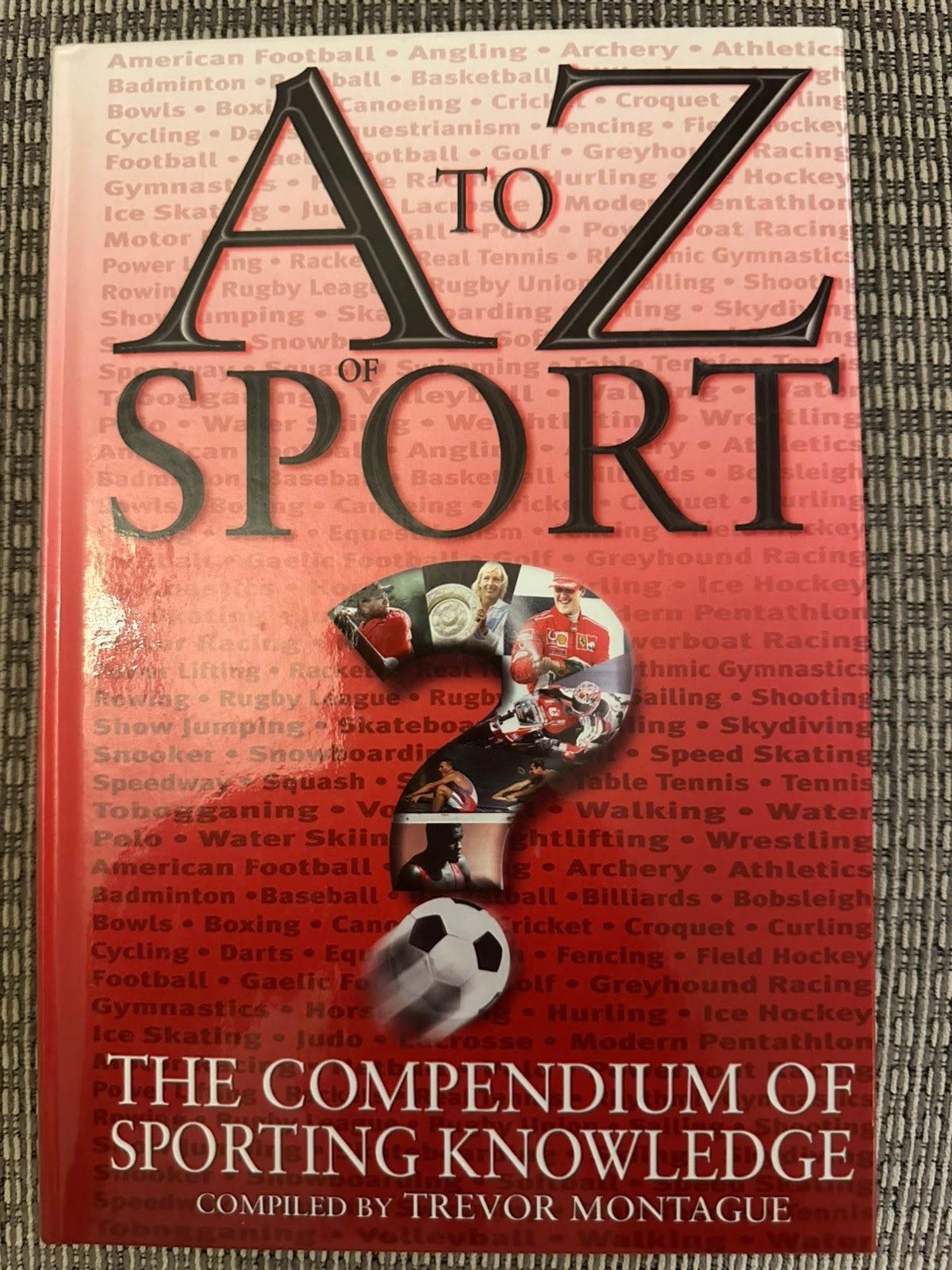 A to Z of Sport - The Compendium of Sporting Knowledge - Trevor Montague