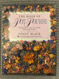 The Book of Pot Pourri: Fragrant Flower Mixes for Scenting & Decorating the Home - Penny Black